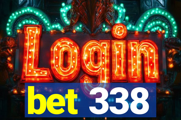 bet 338